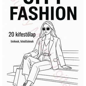 City Fashion  Nyomtatható kifestőlapok felnőtteknek és tiniknek (20 oldal) - Meska.hu