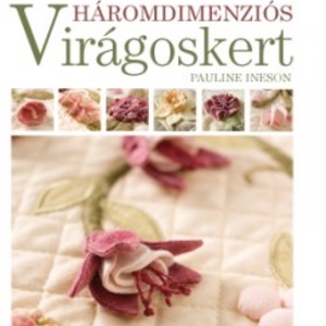  Mineral részére lefoglalva  Háromdimenziós Virágoskert - kellékek & szerszámok - könyv, újság - új könyv - Meska.hu