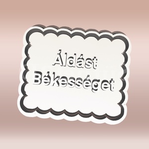 Áldást Békességet Feliratos Sütikiszúró - Meska.hu