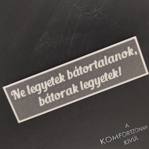 Bátorak legyetek! motivációs hűtőmágnes/kitűző - otthon & életmód - konyhafelszerelés, tálalás - konyhai dekoráció - hűtőmágnes - Meska.hu