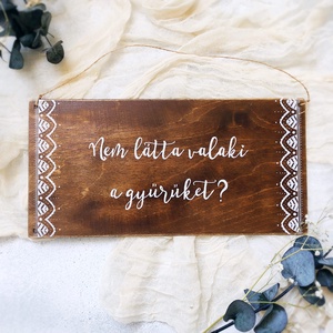 Nem látta valaki a gyűrűket - Esküvői tábla, Esküvő, Dekoráció, Tábla & Jelzés, Festett tárgyak, Fotó, grafika, rajz, illusztráció, MESKA