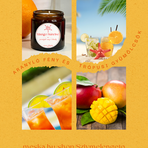 Mango Sunrise mangó-passionfruit illatú szójagyertya - otthon & életmód - gyertya, illat, aroma - gyertya - Meska.hu