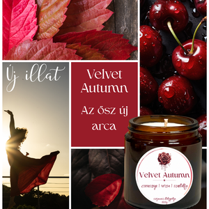 Velvet Autumn - rózsa-cseresznye illatú szójagyertya - otthon & életmód - gyertya, illat, aroma - gyertya - Meska.hu