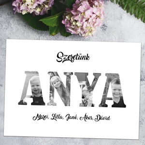 Szeretünk ANYA! Szerkeszthető ajándék anyának, fekete-fehér vagy színes grafika saját fotókkal - művészet - grafika & illusztráció - digitális - Meska.hu