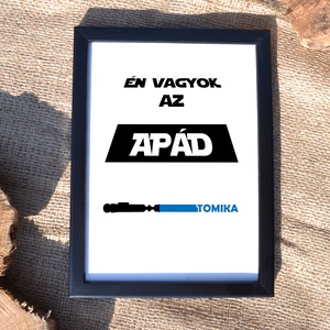 Én vagyok az apád Star Wars grafika A/4-es méretben (fotópapírra nyomtatva vagy keretezve) vicces szöveggel - művészet - grafika & illusztráció - digitális - Meska.hu