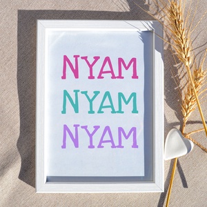 NYAM NYAM NYAM vicces dekor print a konyhába - fotópapírra nyomtatva, akár keretezve - otthon & életmód - konyhafelszerelés, tálalás - konyhai dekoráció - konyhai dísz - Meska.hu