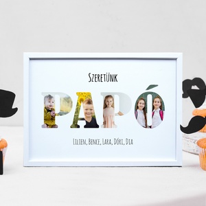 Szeretünk PAPÓ! Szerkeszthető apák napi fotós grafika digitálisan vagy fotópapíron, akár keretezve - művészet - grafika & illusztráció - digitális - Meska.hu