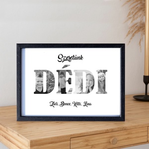 Szeretünk DÉDI! Fényképes ajándék grafika dédinek, mamának, nagyinak, anyának (digitálisan, fotópapíron vagy keretezve) - művészet - grafika & illusztráció - digitális - Meska.hu