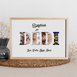 Szeretünk DÉDI! Fényképes ajándék grafika dédinek, mamának, nagyinak, anyának (digitálisan, fotópapíron vagy keretezve), Művészet, Grafika & Illusztráció, Digitális, Fotó, grafika, rajz, illusztráció, MESKA