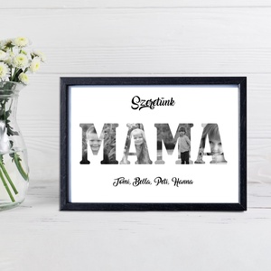 Szeretünk MAMA! Szerkeszthető ajándék mamának, fekete-fehér grafika saját fotókkal (digitálisan vagy fotópapíron) - művészet - grafika & illusztráció - digitális - Meska.hu