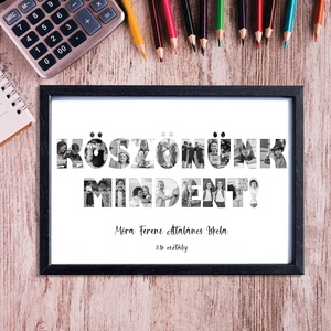 Ballagási ajándék - Köszönünk mindent! Fekete-fehér vagy színes fotós grafika (digitálisan vagy fotópapíron) - otthon & életmód - dekoráció - fali és függő dekoráció - felirat - Meska.hu