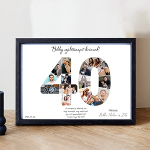 40-es szülinapi fotókollázs A/4-es méretben dátummal, aláírással (digitális kép vagy fotópapírra nyomtatva, keretezve) - művészet - kollázs - Meska.hu
