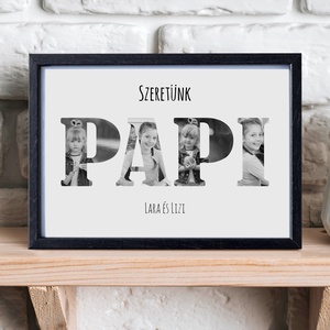 Szeretünk PAPI! Szülinapi, apák napi fényképes ajándék Nagypapinak - minden betűbe kerülhet unoka! Digitálisan,nyomtatva - művészet - grafika & illusztráció - digitális - Meska.hu