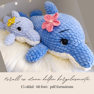 Korall és Luna horgolt plüss delfin horgolásminta amigurumi  - diy (csináld magad) - szabásminta, útmutató - horgolási minta - Meska.hu