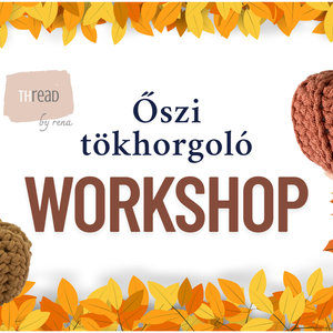 Őszi Tökhorgoló workshop a Hősök terénél, DIY (Csináld magad), Workshop & Tanfolyam, Horgolás, MESKA