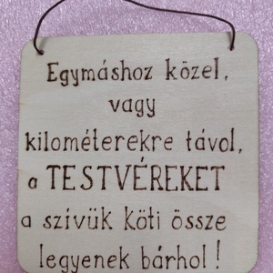 Kedves ajándék testvérnek, Otthon & Életmód, Dekoráció, Fali és függő dekoráció, Falra akasztható dekor, Gravírozás, pirográfia, MESKA