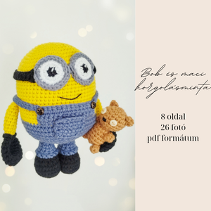 Bob minion és maci horgolásminta amigurumi - diy (csináld magad) - szabásminta, útmutató - horgolási minta - Meska.hu