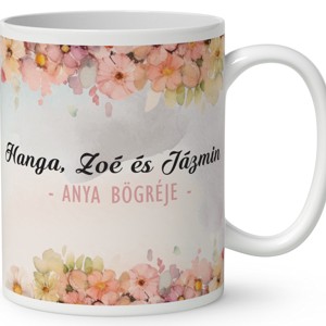 Kérd a neveddel - Anya és a három lány virágfüzér mintás bögre - otthon & életmód - konyhafelszerelés, tálalás - tálalás - bögre & csésze - Meska.hu