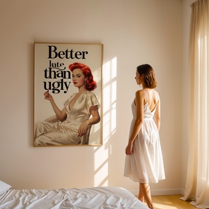 Better Late Than Ugly - Digitális Letöltés, Otthon & Életmód, Dekoráció, Kép & Falikép, Poszter, Fotó, grafika, rajz, illusztráció, MESKA
