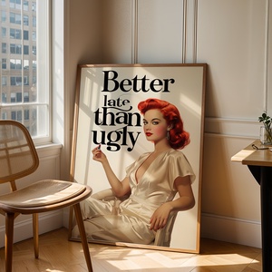 Better Late Than Ugly - Digitális Letöltés - otthon & életmód - dekoráció - kép & falikép - poszter - Meska.hu
