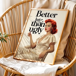 Better Late Than Ugly - Digitális Letöltés - otthon & életmód - dekoráció - kép & falikép - poszter - Meska.hu
