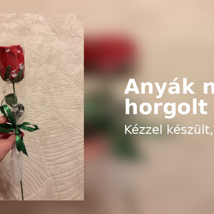 Anyák napi horgolt rózsa - kellékek & szerszámok - dekorációs kellékek - virágfej - Meska.hu