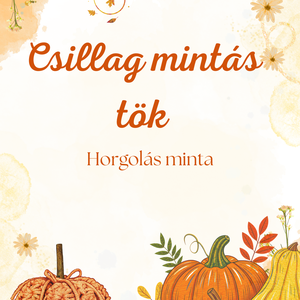 Csillag mintás tök-horgolásminta - diy (csináld magad) - szabásminta, útmutató - horgolási minta - Meska.hu