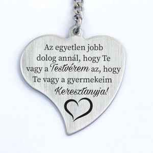 Testvéremnek Gyermekeim Keresztanyjának Gravírozott Szív Kulcstartó - Meska.hu