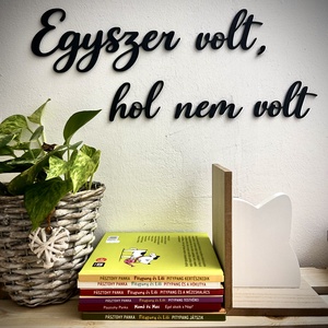 Egyszer volt hol nem volt falfelirat - Meska.hu
