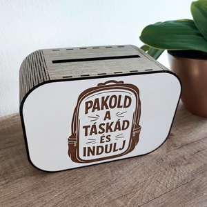 Motivációs persely  Pakold a táskád és indulj utazós design - otthon & életmód - dekoráció - asztal és polc dekoráció - persely - Meska.hu