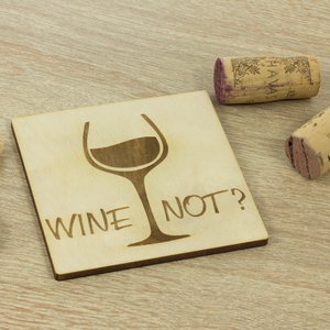 Wine not? feliratú lézervágott fa poháralátét szett - Séfnek - Boros - Konyhába - Apának - Lakodalomra - otthon & életmód - konyhafelszerelés, tálalás - Meska.hu
