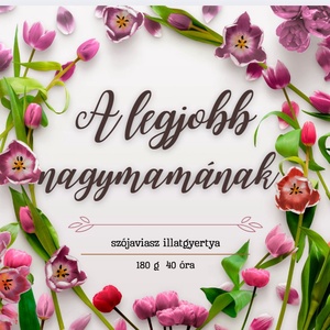 Anyák napi illatgyertya ajándék, nagymamának - otthon & életmód - gyertya, illat, aroma - gyertya - Meska.hu