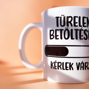 Türelem Betöltése - bögre, Otthon & Életmód, Konyhafelszerelés, tálalás, Tálalás, Bögre & Csésze, Kerámia, MESKA