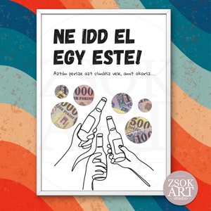 Ne idd el egy este! - Vicces pénzátadó képkeret születésnapra - Meska.hu