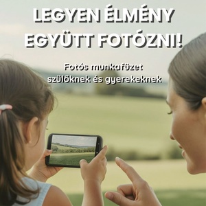 Fotózz Együtt! 1. � Tájkép fotózás okostelefonnal (16 családi fotós küldetés PDF), Játék & Sport, Készségfejlesztő és Logikai játék, Oktató játékok, Fotó, grafika, rajz, illusztráció, MESKA